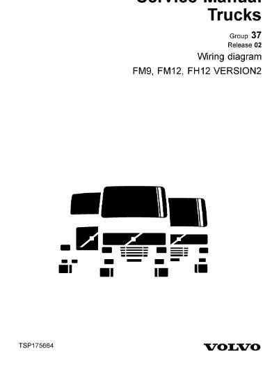 คู่มือซ่อม วงจรไฟฟ้า Wiring diagram Trucks Group 37 Release 02 FM9, FM12, FH12 VERSION2 (ข้อมูลทั่วไป ค่าสเปคต่างๆ วงจรไฟฟ้า วงจรไฮดรอลิกส์)