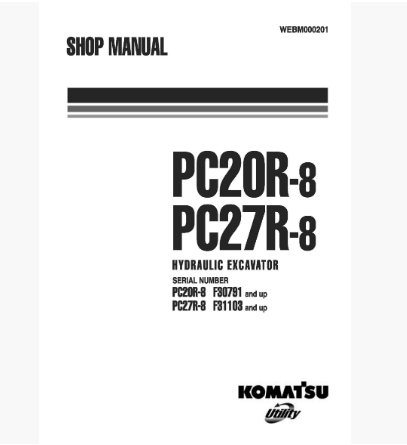 หนังสือ คู่มือซ่อม วงจรไฟฟ้า วงจรไฮดรอลิก จักรกลหนัก PC20R-8 F30191 , PC27R-8 F31103 (ทั้งคัน) EN