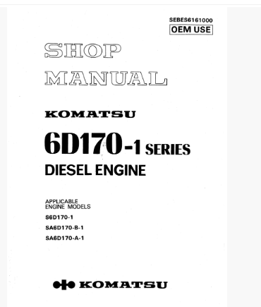 หนังสือ คู่มือซ่อม โอเวอร์ฮอล จักรกลหนัก DIESEL ENGINE S6D170-1, SA6D170-B-1, SA6D170-A-1 (ทั้งคัน) EN