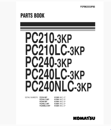 หนังสือ พาสนัมเบอร์อะไหล่ ( Parts Book ) จักรกลหนัก Komatsu PC210-3KP K15001 , PC210LC-3KP K15001 , PC240-3KP K15001 , PC240LC-3KP K15001 , PC240NLC-3KP K15001 (ทั้งคัน) EN