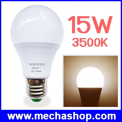 LED Bulbs DC 12V E27 15W LED Lamp SMD 2835 สำหรับไฟกระแสตรง แบตเตอรี่ โซล่าเซลล์ แสงสีขาวอมเหลือง 3000-3500K