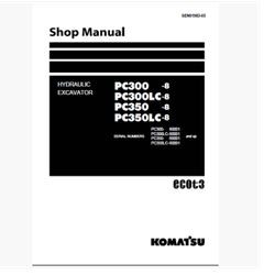 หนังสือ คู่มือซ่อม วงจรไฟฟ้า วงจรไฮดรอลิก จักรกลหนัก HYDRAULIC EXCAVATOR PC300-8, PC300LC-8 PC350-8, PC350LC-8 (ทั้งคัน) EN