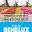 Trip To BENELUX : เที่ยวกลุ่มประเทศเบเนลักซ์