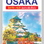 OSAKA : โอซาก้า+คันไซ เล่มเดียวเที่ยวได้จริง